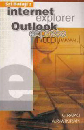 Internet Explorer Outlook Express English Book By G.Ramu And A.Ravikiran